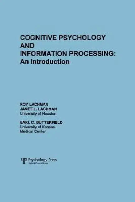 Cognitive Psychology and Information Processing: An Introduction by R. Lachman