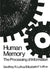 Human Memory: The Processing of Information by Geoffrey R. Loftus