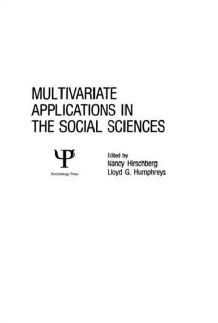 Multivariate Applications in the Social Sciences by N. Hirschberg