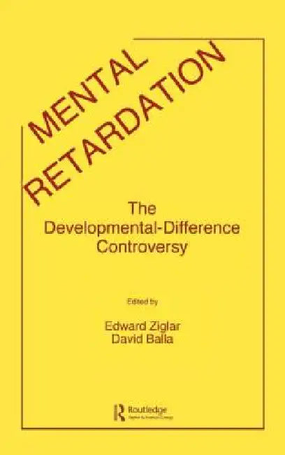 Mental Retardation: The Developmental-difference Controversy by E. Zigler