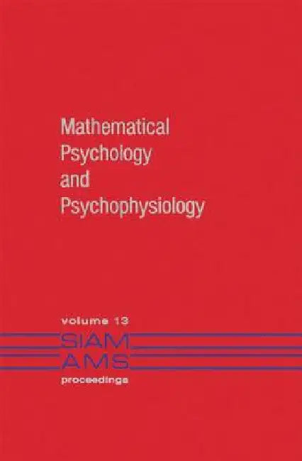 Mathematical Psychology and Psychophysiology by Stephen Grossberg