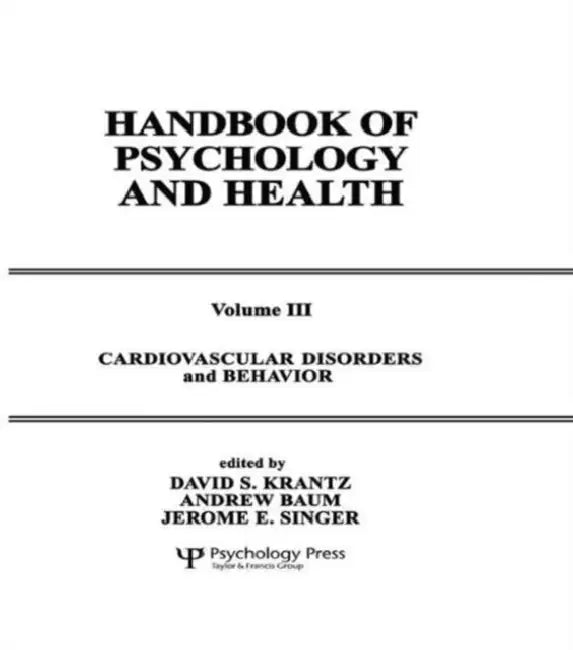 Cardiovascular Disorders and Behavior: Handbook of Psychology and Health by David S. Krantz
