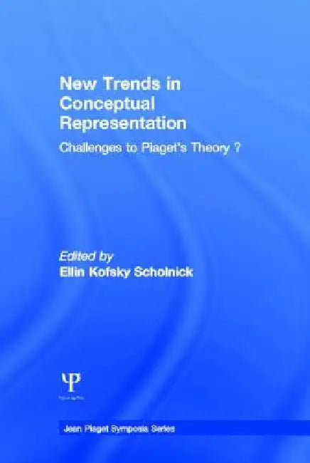 New Trends in Conceptual Representation: Challenges to Piaget's Theory by Ellin Kofsky Scholnick
