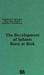 The Development of Infants Born at Risk by Deborah L. Holmes