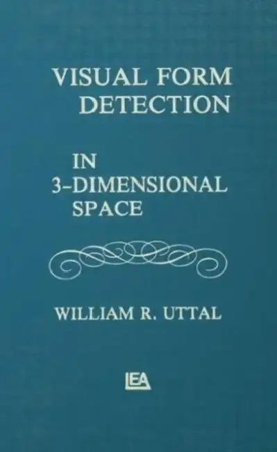 Visual Form Detection in Three-dimensional Space by Uttal W. R.