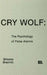 Cry Wolf: The Psychology of False Alarms by S. Breznitz