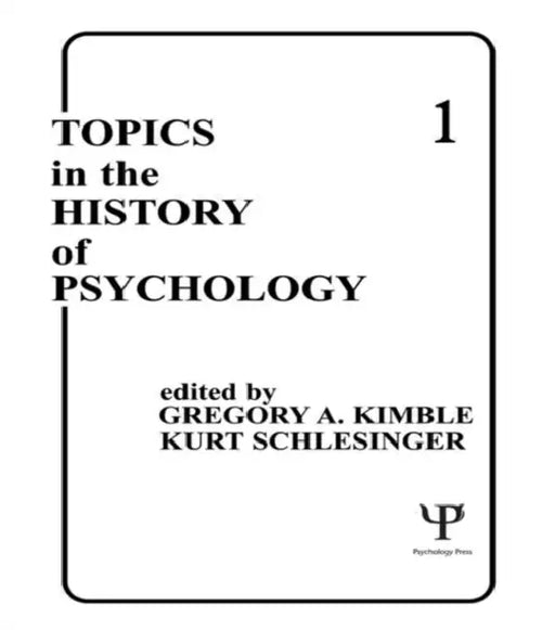 Topics in the History of Psychology by Gregory A. Kimble