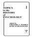 Topics in the History of Psychology by Gregory A. Kimble