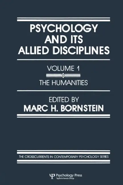 Psychology and Its Allied Disciplines: Volume 1: Psychology and the Humanities by M. H. Bornstein