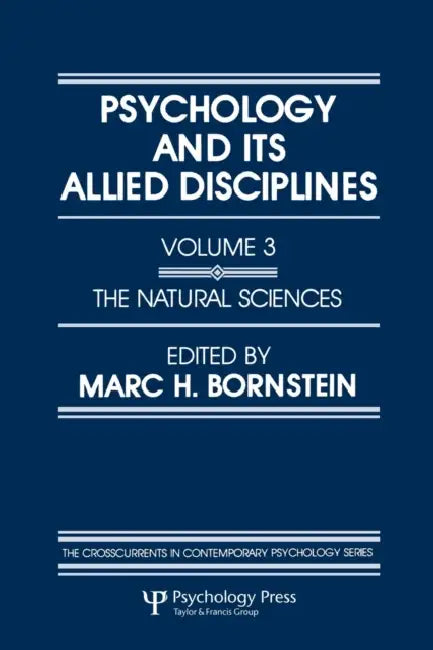 Psychology and Its Allied Disciplines: Volume 3: Psychology and the Natural Sciences by M. H. Bornstein