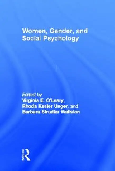 Women, Gender, and Social Psychology by O'Leary Virginia E.