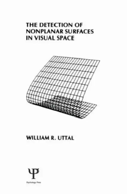 The Detection of Nonplanar Surfaces in Visual Space by W. R. Uttal