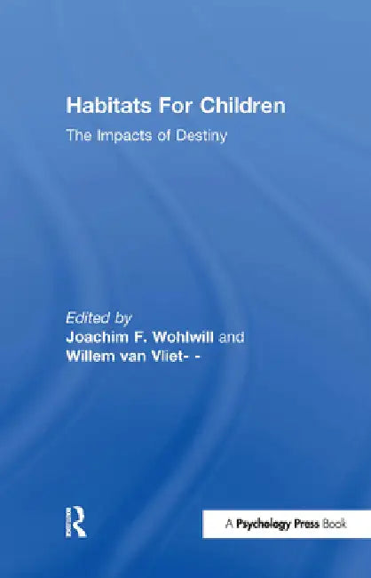 Habitats for Children: The Impacts of Density by Joachim F. Wohlwill
