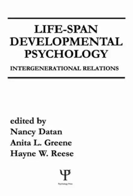 Life-span Developmental Psychology: Intergenerational Relations by Nancy Datan