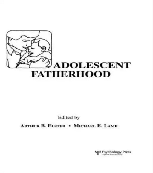Adolescent Fatherhood by Arthur Elster