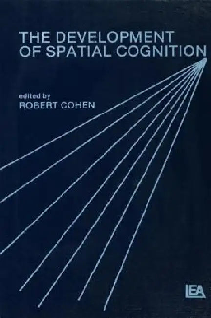 The Development of Spatial Cognition by Robert Cohen