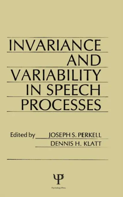 invariance and Variability in Speech Processes by J. S. Perkell, D. H. Klatt
