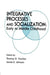 Integrative Processes and Socialization: Early To Middle Childhood by Thomas D. Yawkey