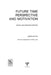 Future Time Perspective and Motivation: Theory and Research Method by Joseph Nuttin