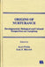 Origins of Nurturance: Developmental, Biological and Cultural Perspectives on Carergiving by Alan Fogel