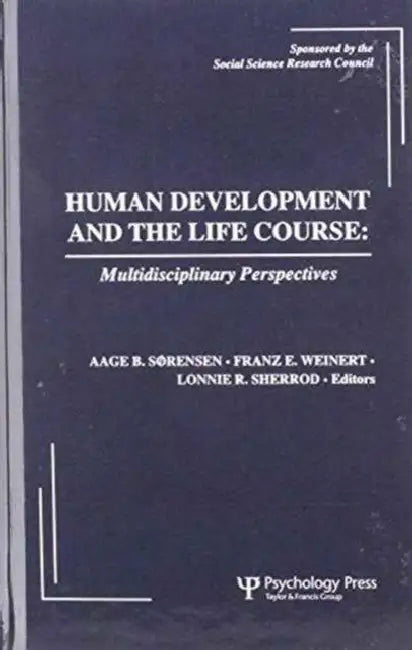 Human Development and the Life Course: Multidisciplinary Perspectives by Aage B. Sorensen