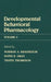 Advances in Behavioral Pharmacology: Volume 5: Developmental Behavioral Pharmacology by N. Krasnegor, D. B. Gray, T. Thompson