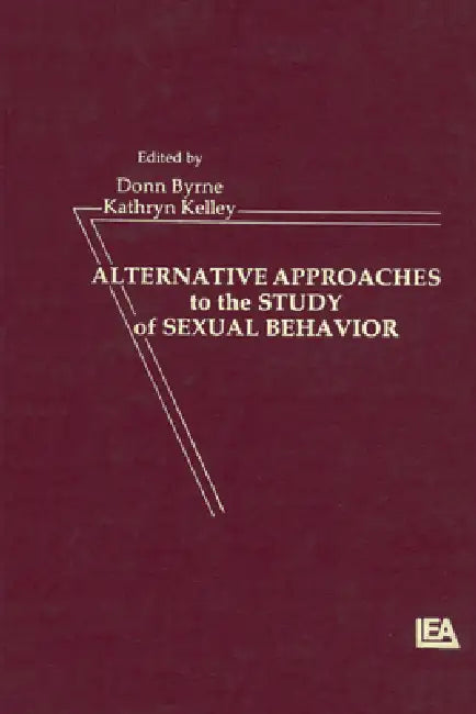 Alternative Approachies to the Study of Sexual Behavior by Donn Byrne