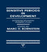 Sensitive Periods in Development: interdisciplinary Perspectives by Marc H. Bornstein