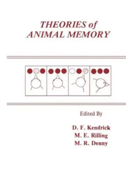 Theories of Animal Memory by Kendrick Donald F.