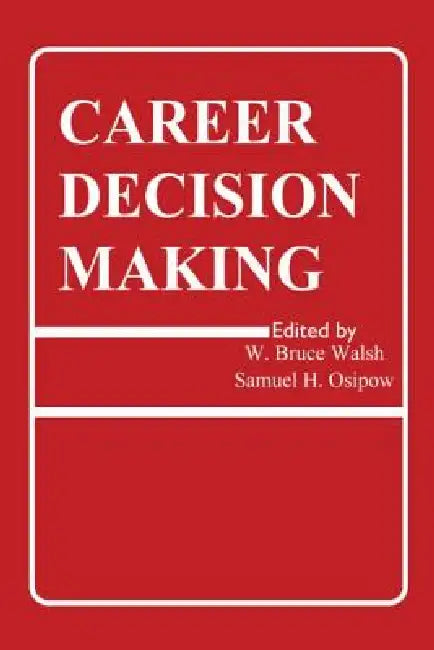 Career Decision Making by W. Bruce Walsh, Samuel H. Osipow
