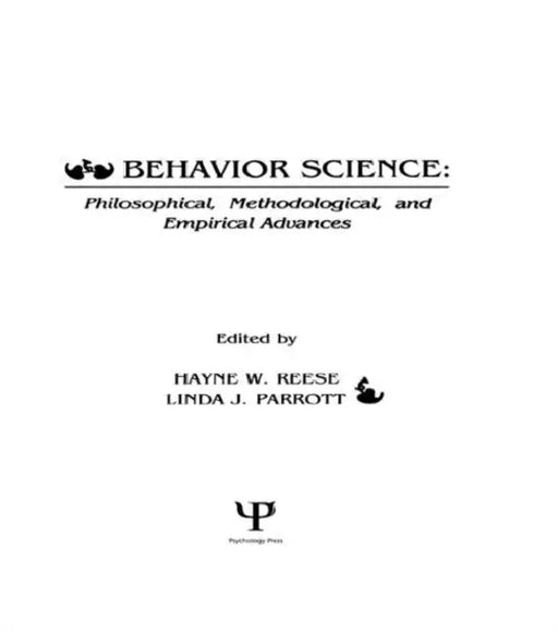 Behavior Science: Philosophical, Methodological, and Empirical Advances by Hayne W. Reese