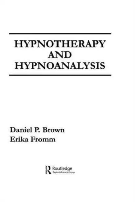 Hypnotherapy and Hypnoanalysis by D. P. Brown