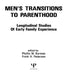 Men's Transitions To Parenthood: Longitudinal Studies of Early Family Experience by Phyllis W. Berman