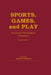 Sports, Games, and Play: Social and Psychological Viewpoints by Jeffrey H. Goldstein