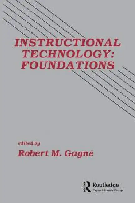Instructional Technology: Foundations by Robert M. Gagne