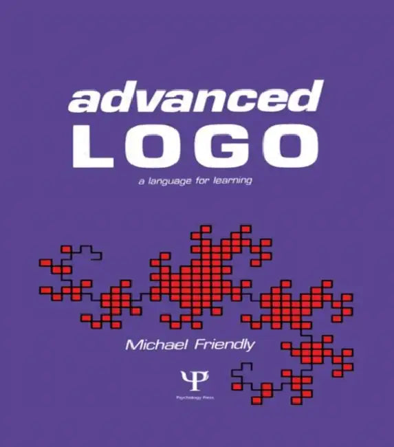 Advanced Logo: A Language for Learning by Michael Friendly