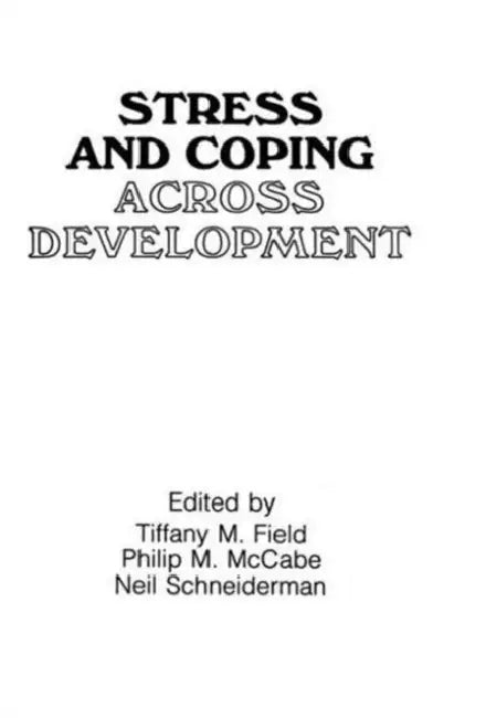 Stress and Coping Across Development by Tiffany M. Field