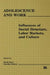 Adolescence and Work: Influences of Social Structure, Labor Markets, and Culture by David Stern