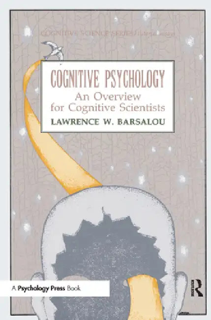 Cognitive Psychology: An Overview for Cognitive Scientists by Lawrence W. Barsalou