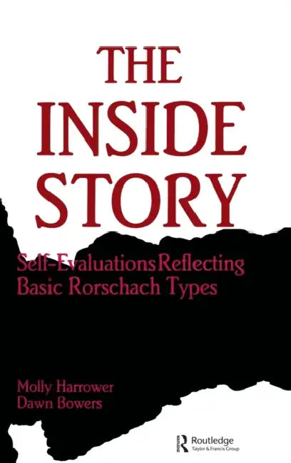 The Inside Story: Self-evaluations Reflecting Basic Rorschach Types by Molly Harrower, Dawn Bowers