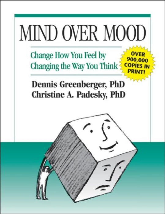 Mind Over Mood: A Cognitive Therapy Treatment for Clients by Dennis Greenberger