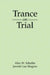 Trance on Trial by Alan W. Scheflin, Jerrold Lee Shapiro