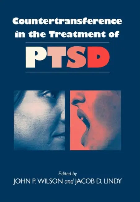 Countertransference in the Treatment of Ptsd by John P. Wilson, Jacob D. Lindy