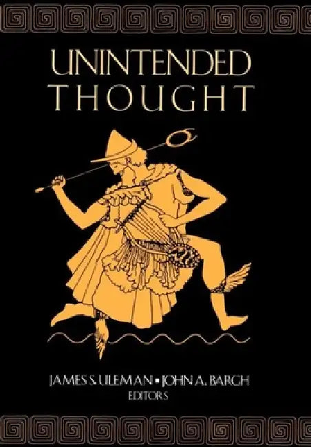 Unintended Thought by James S. Uleman, John A. Bargh