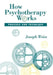 How Psychotherapy Works by Joseph Weiss