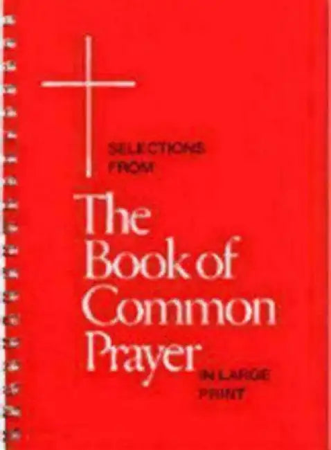 Selections from the Book of Common Prayer in Large Print by Church Publishing