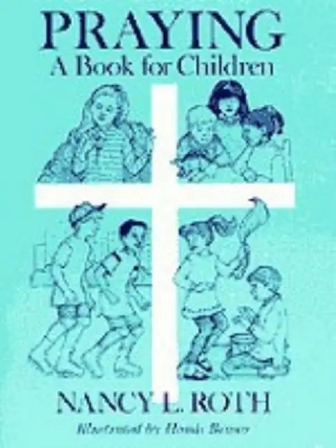 Praying a Book for Children by Nancy L. Roth