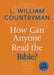 How Can Anyone Read the Bible?: A Little Book of Guidance by L. William Countryman