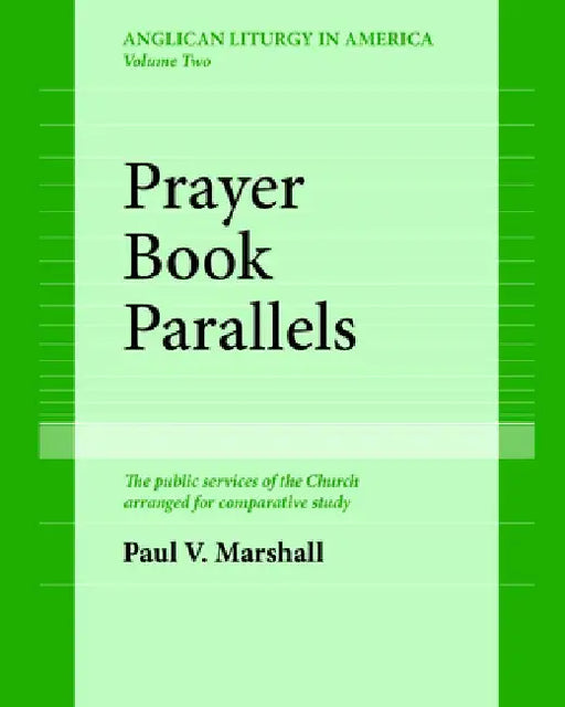 Prayer Book Parallels Volume II (Paperback) by Paul V. Marshall
