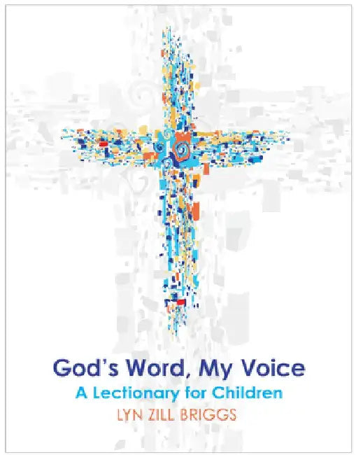 God's Word, My Voice: A Lectionary for Children by Lyn Zill Briggs